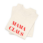 Mama Claus Tee | Christmas Holiday Mom Shirt, Red Stencil Text