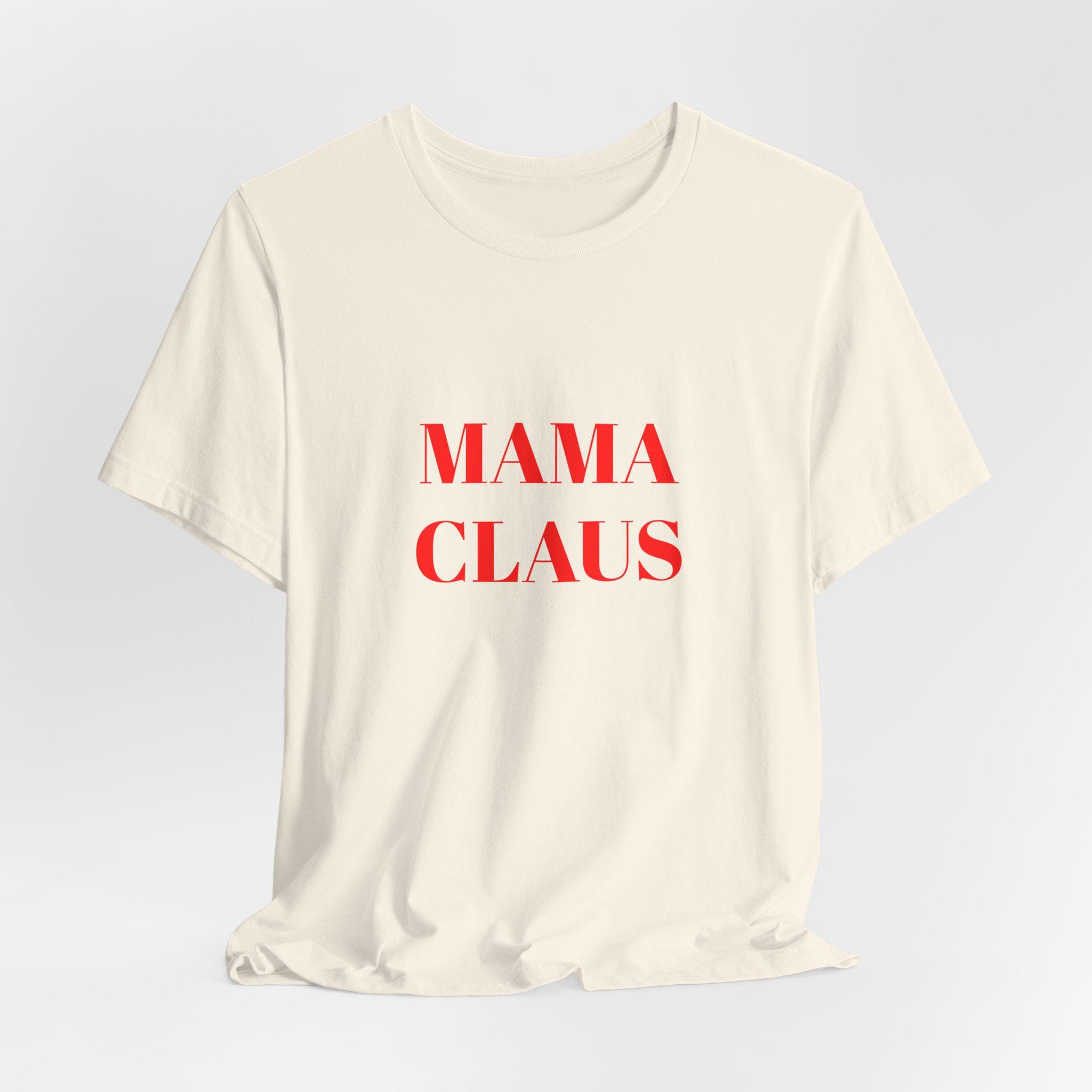 Mama Claus Tee | Christmas Holiday Mom Shirt, Red Stencil Text