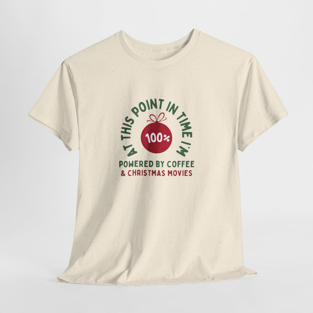 At This Point In Time 100% Tee | Powered by Coffee & Christmas Movies