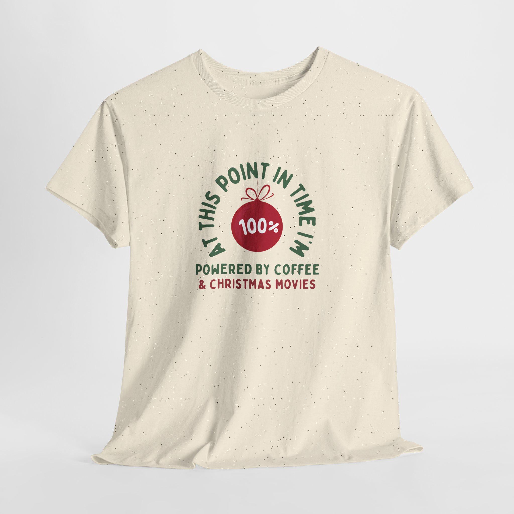 At This Point In Time 100% Tee | Powered by Coffee & Christmas Movies