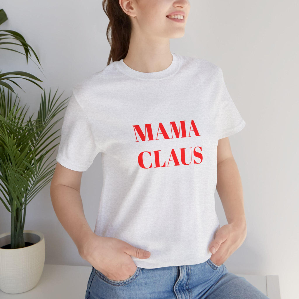 Mama Claus Tee | Christmas Holiday Mom Shirt, Red Stencil Text