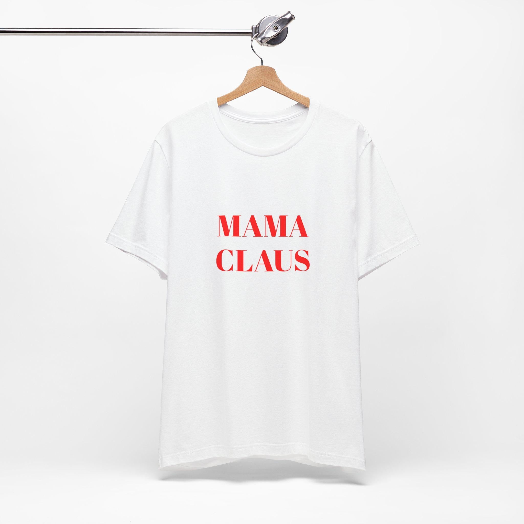 Mama Claus Tee | Christmas Holiday Mom Shirt, Red Stencil Text