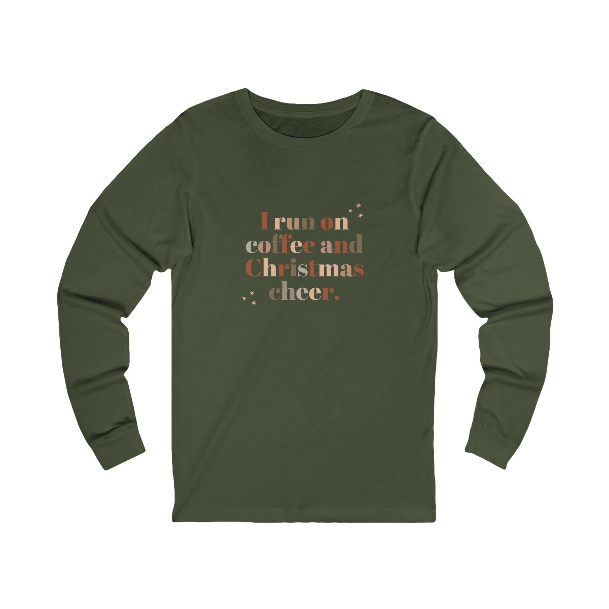 I run on coffee and Christmas cheer Long Sleeve Tee | Holiday slogan shirt