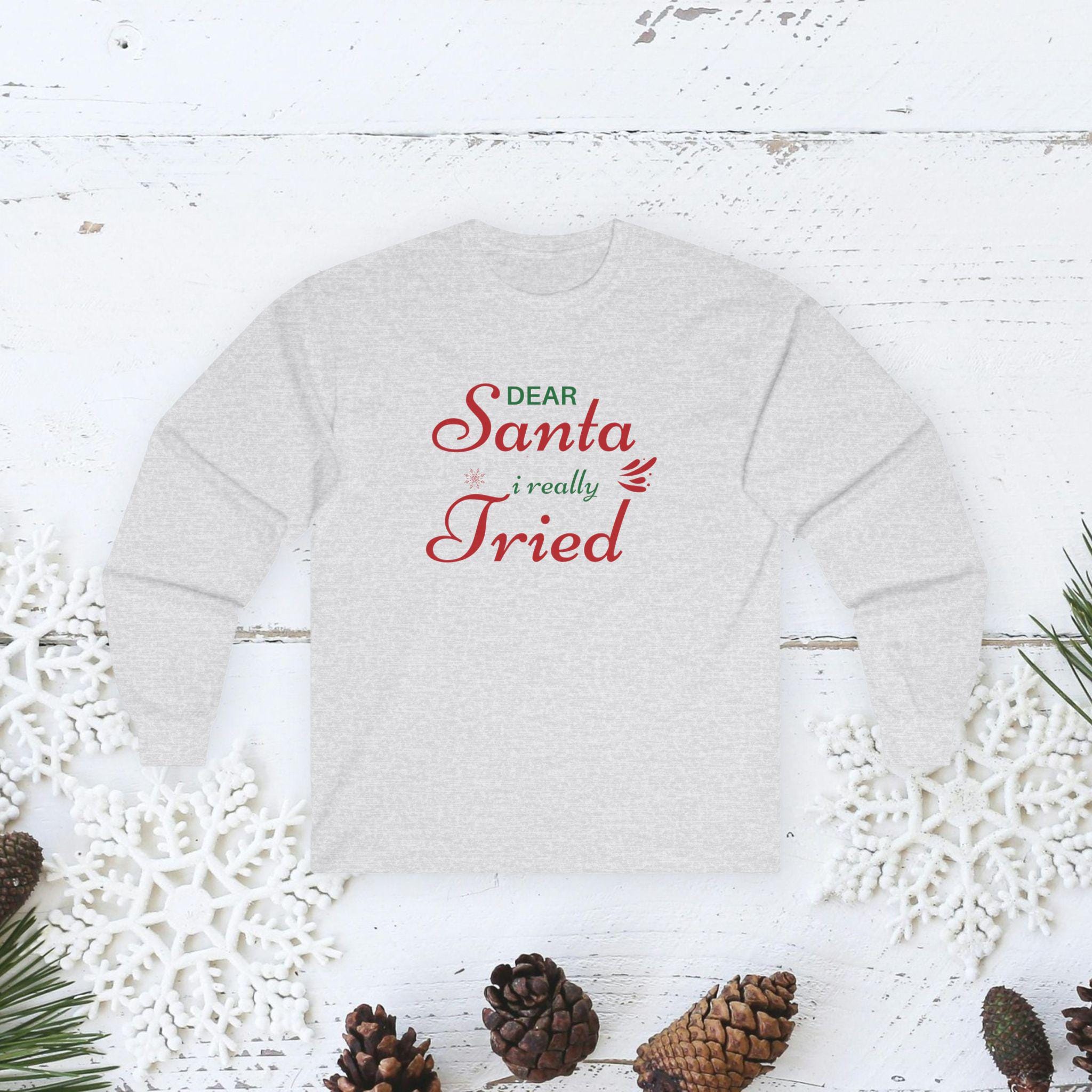 Dear Santa I Really Tried long sleeve tee | Christmas script design