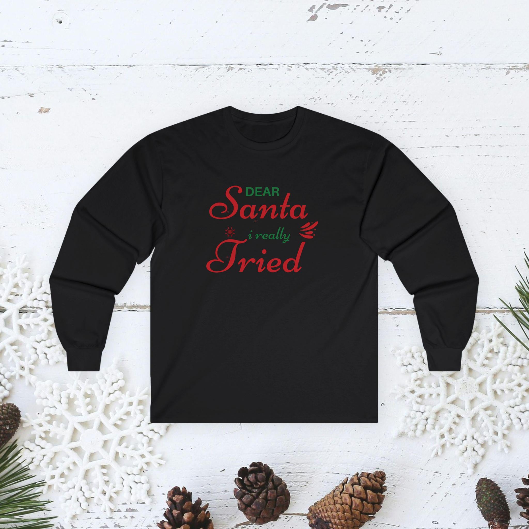 Dear Santa I Really Tried long sleeve tee | Christmas script design