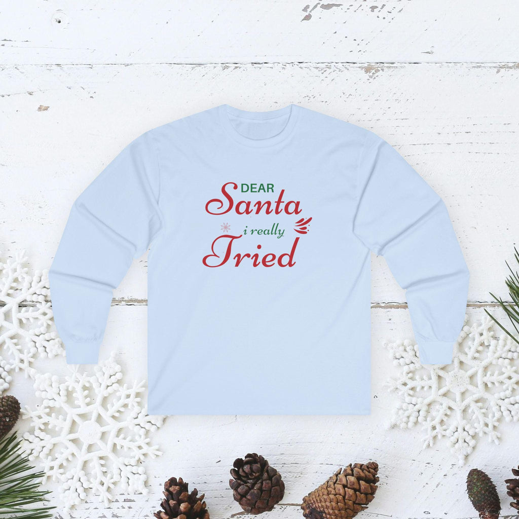 Dear Santa I Really Tried long sleeve tee | Christmas script design